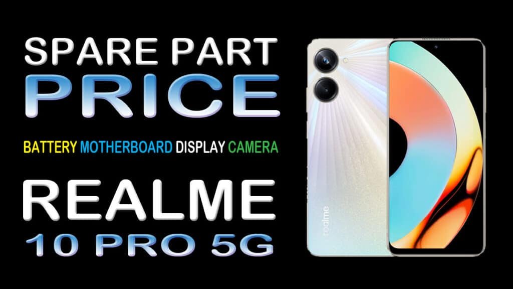 realme 10 pro 5g spare part price at service center