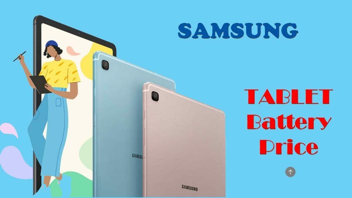 samsung tablet battery price & replacement cost