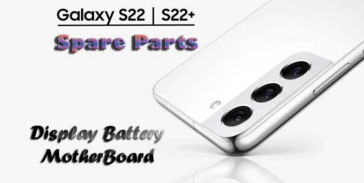 samsung s22 s22+ display battery motherboard and spare parts price