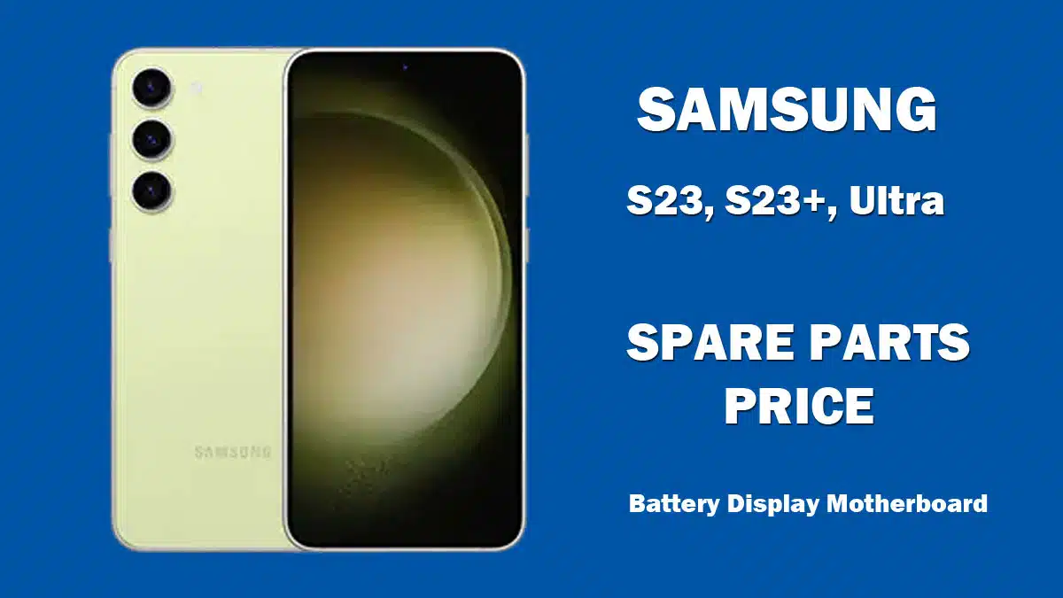 samsung s23 s23+ ultra display battery motherboard & spare parts price